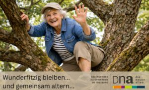Wunderfitzig bleiben und gemeinsam gelingend Älter werden